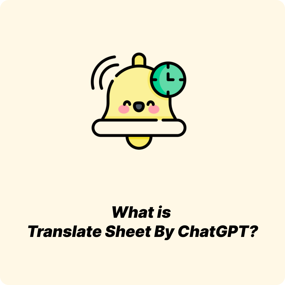 What is Translate My Sheet By ChatGPT?